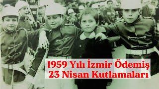 1959 Yılı İzmir Ödemiş 23 Nisan Kutlamaları  İlk Defa Göreceğiniz İzmir ve Ödemiş Görüntüleri