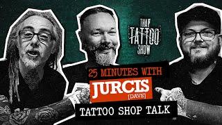 25 Minutes With - Jurcis Dave from Tattoo Shop Talk