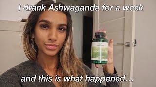 I drank ASHWAGANDA for 7 days and this what happened…