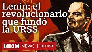 3 claves para entender la importancia histórica de Lenin el revolucionario que fundó la URSS