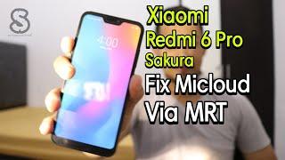 Cara Mudah Unlock Micloud Xiaomi Redmi 6 Pro Sakura Via MRT Gratis