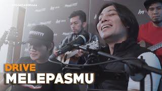 Melepasmu - Drive Ft.  Angga Candra KOLABORASI