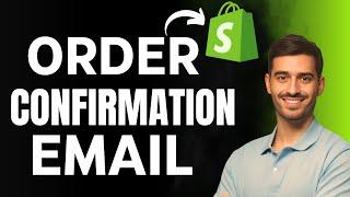 How To Edit Shopify Order Confirmation Email -Full Guide 2024