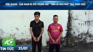 Kiên Giang - Tạm giam 02 đối tượng giữ “ trên 20 ngư phủ” trái pháp luật I THKG