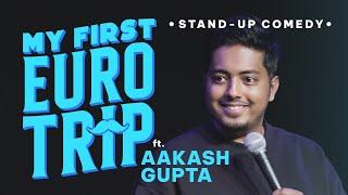 My First Euro Trip  Stand-up Comedy by Aakash Gupta