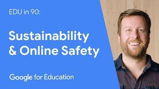 EDU in 90 Sustainability & Online Safety