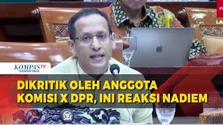 Usai Dengar Ragam Kritik Anggota Komisi X DPR Begini Reaksi Mendikbudristek Nadiem Makarim