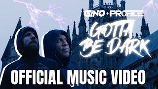 GINO & PROFILE - GOTTA BE DARK FULL MUSIC VIDEO
