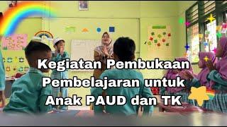 Kegiatan AwalPembukaan Pembelajaran untuk PAUD dan TK