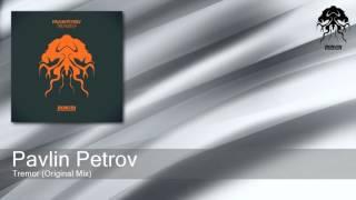 Pavlin Petrov - Tremor - Original Mix Bonzai Progressive