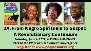 PREVIEW 2A. From Negro Spirituals to Gospel A Revolutionary Continuum PMN Summer Workshop