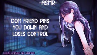 ASMR ROLEPLAY dom friend pins you down and confesses binauralF4A