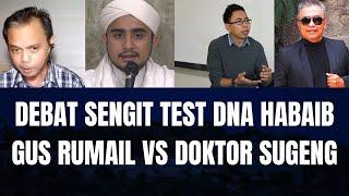 Debat Sengit Test DNA Habaib Gus Rumail vs Doktor Sugeng