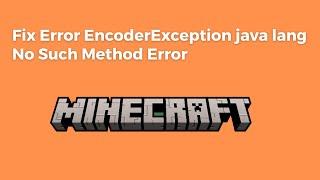 6 Ways To Fix Error Internal Exception io.netty.handler.codec.EncoderException java.lang