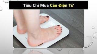 Những tiêu chí nào để lựa chọn cân điện tử tốt nhất