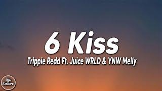 Trippie Redd - 6 Kiss ft. Juice WRLD YNW Melly Lyrics