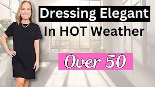 Ageless Summer Style Wardrobe Essentials for Hot Weather