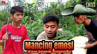 MANCING EMOSI  FILM PENDEK WONOSOBO  SAK KAREPE