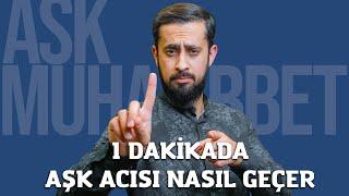 1 Dakikada Aşk Acısı Nasıl Geçer?  Mehmet Yıldız @hayalhanem