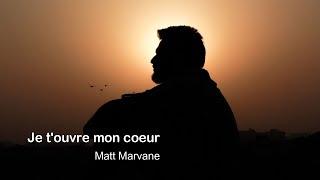 211 Je touvre mon cœur Matt Marvane