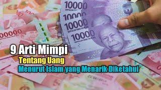 9 Arti Mimpi tentang Uang Menurut Islam yang Menarik Diketahui