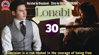 Lonabi 30  Decision is a risk rooted in the courage of being free.