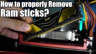 How to properly remove and place back the Ram sticks?