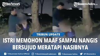 Viral Suami Pergoki Istri Selingkuh Sang Wanita Sujud Sujud Minta Maaf