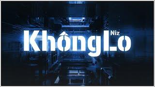 Không lo - NIZ  Official Video Lyric