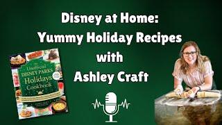 Disney at Home Yummy Holiday Recipes with Ashley Craft