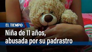 Niña de 11 años sería abusada por su padrastro  El Tiempo