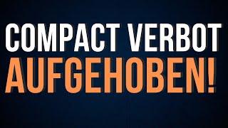 EILT Compact verbot vorläufig aufgehoben