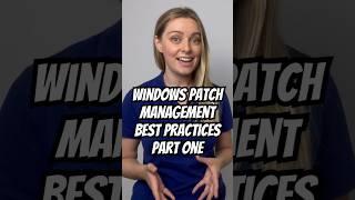 Windows Patch Management Best Practices  Part One