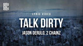 Jason Derulo feat. 2 Chainz - Talk Dirty  Lyrics