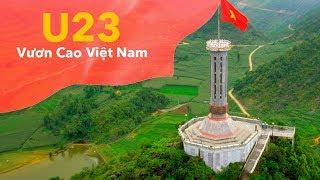 Triệu trái tim một niềm tin chiến thắng – U23 Vươn cao Việt Nam