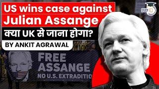 Julian Assange extradition case - US wins appeal to extradite Wikileaks founder from the UK  UPSC