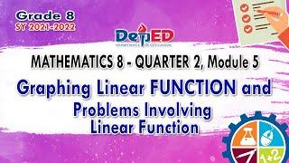 MATH 8 Quarter 2 - Module 5  Graphing Linear FUNCTION SY 2021-2022