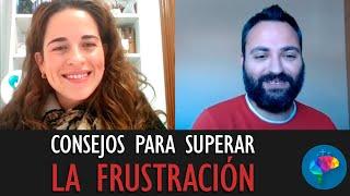 Consejos para manejar de forma efectiva nuestra frustración