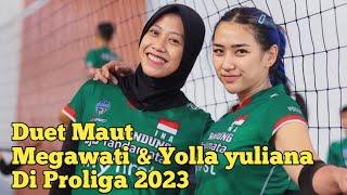 Duet Maut  Megawati hangestriYolla Yulliana di Proliga 2023