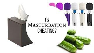 Is Masturbation Cheating?