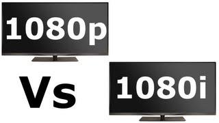 1080p vs 1080i