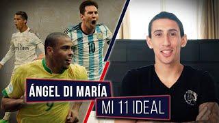 Ángel Di María elige su 11 ideal  Messi Cristiano Ronaldo y más