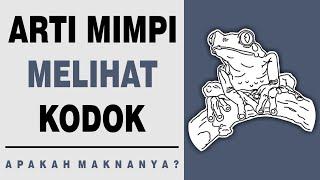 Arti Mimpi Melihat Kodok