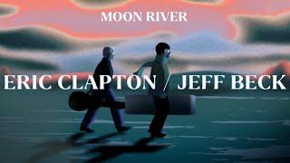 Eric Clapton  Jeff Beck - Moon River Official Music Video