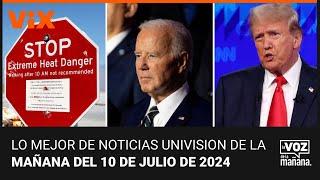 Lo mejor de Noticias Univision de la mañana  miércoles 10 de julio de 2024