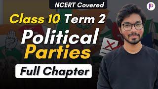 Political Parties Class 10 CBSE Civics Social Science in One-Shot  Term 2 2021-22