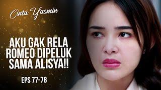 Very Sharp Yasmin doesnt like Alisya hugging Romeo  CINTA YASMIN  EPS.77-78 77