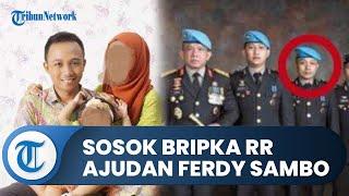 Sosok Bripka RR Ajudan Setia yang Kini Jadi Tersangka Pembunuhan Brigadir J yang Diotaki Sambo