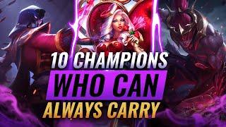 10 INCREDIBLY POWERFUL Champs That Can ALWAYS Carry Games - League of Legends Season 11