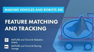 Feature Matching and Tracking  Making Vehicle and Robots See